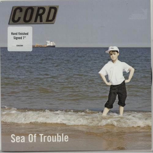 Cord Sea Of Trouble - Autographed 7" vinyl single (7 inch record / 45) UK CG607SE657111