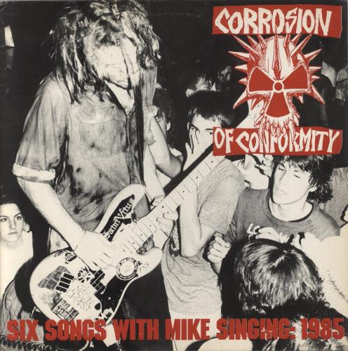 Corrosion Of Conformity Six Songs With Mike Singing: 1985 - VG 12" vinyl single (12 inch record / Maxi-single) UK CRN12SI863169