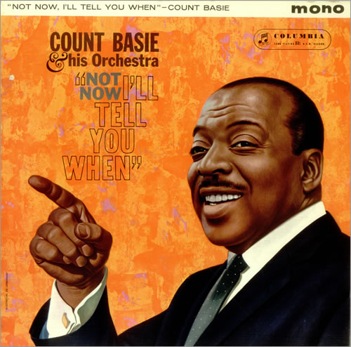 Count Basie Not Now, I'll Tell You When - Factory Sample vinyl LP album (LP record) UK CUILPNO456245