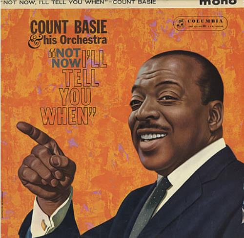 Count Basie Not Now, I'll Tell You When vinyl LP album (LP record) UK CUILPNO385252