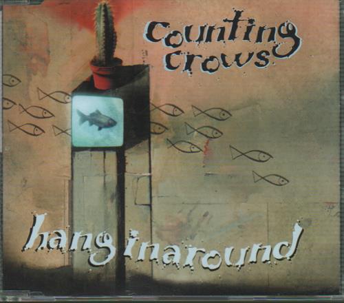 Counting Crows Hangingaround CD single (CD5 / 5") UK CNTC5HA145987