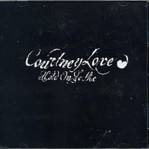 Courtney Love (Hole) Hold On To Me CD single (CD5 / 5") US COUC5HO282643