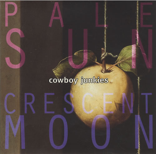 Cowboy Junkies Pale Sun Crescent Moon CD single (CD5 / 5") US COWC5PA442269