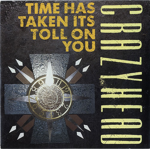 Crazyhead Time Has Taken It's Toll On You 7" vinyl single (7 inch record / 45) UK CA207TI620634