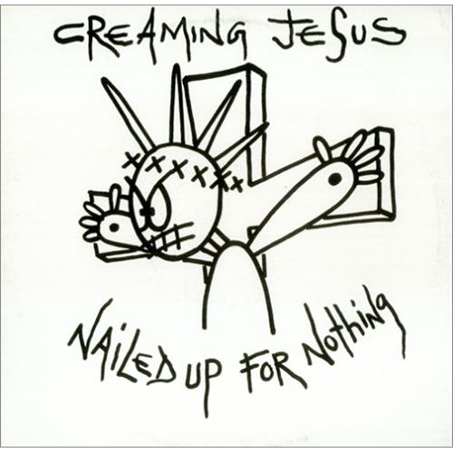 Creaming Jesus Nailed Up For Nothing EP 12" vinyl single (12 inch record / Maxi-single) UK CRJ12NA191912