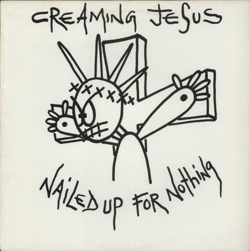 Creaming Jesus Nailed Up For Nothing EP 12" vinyl single (12 inch record / Maxi-single) UK CRJ12NA890208