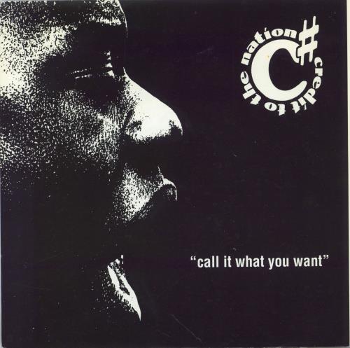 Credit To The Nation Call It What You Want 7" vinyl single (7 inch record / 45) UK CBV07CA773682
