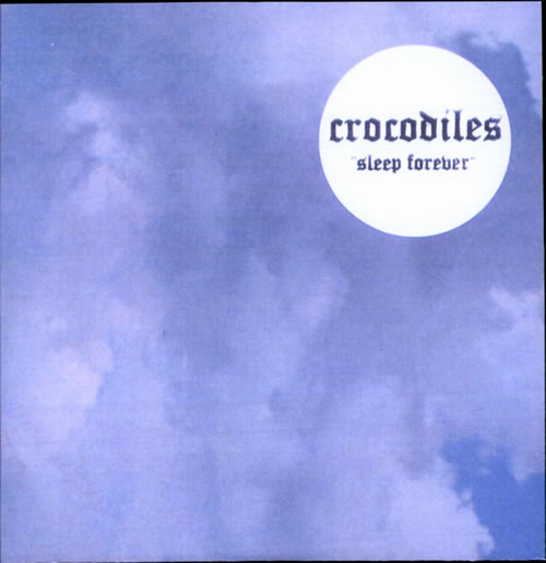 Crocodiles Sleep Forever CD-R acetate UK C3PCRSL523192
