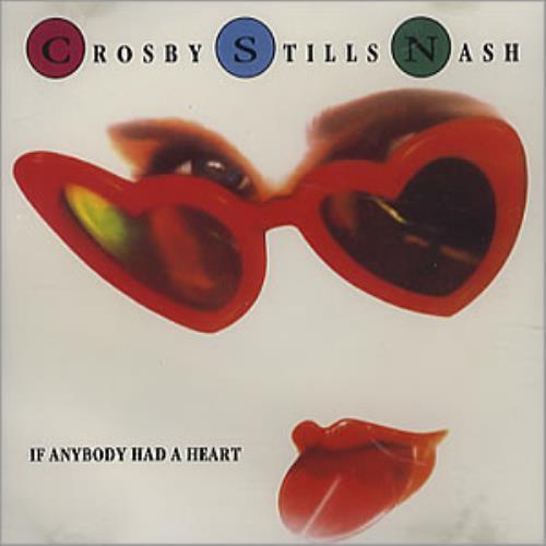 Crosby, Stills & Nash If Anybody Had A Heart CD single (CD5 / 5") US NOYC5IF01961