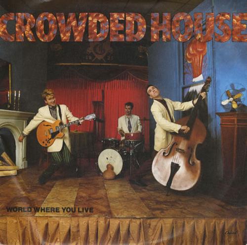 Crowded House World Where You Live 7" vinyl single (7 inch record / 45) UK CRD07WO07543