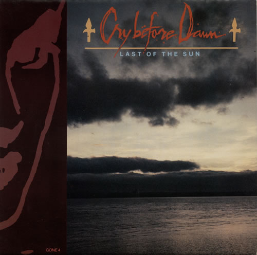 Cry Before Dawn Last Of The Sun 7" vinyl single (7 inch record / 45) UK CBD07LA582826