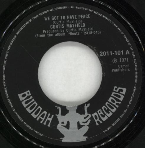 Curtis Mayfield We Got To Have Peace 7" vinyl single (7 inch record / 45) UK CMA07WE700013