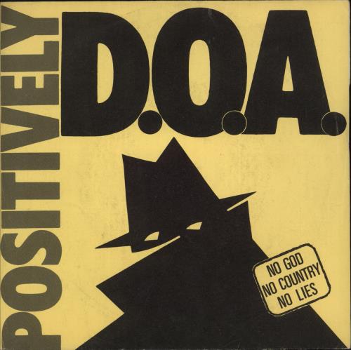 D.O.A. Positively D.O.A. - 1st - EX 7" vinyl single (7 inch record / 45) UK D-A07PO866337