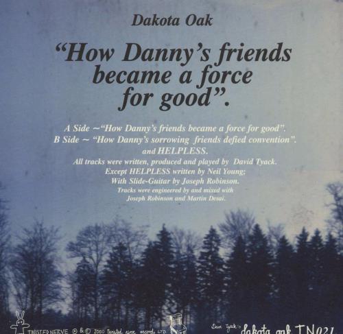 Dakota Oak Trio How Danny's Friends Became A Force For Good 7" vinyl single (7 inch record / 45) UK DTK07HO250516