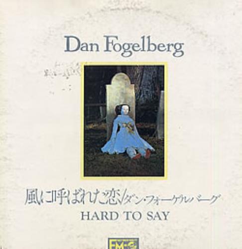 Dan Fogelberg Hard To Say 12" vinyl single (12 inch record / Maxi-single) Japanese DNF12HA253143