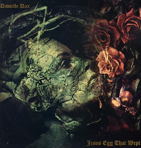 Danielle Dax Jesus Egg That Wept vinyl LP album (LP record) UK DAXLPJE277335