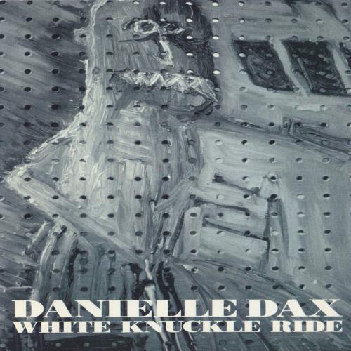 Danielle Dax White Knuckle Ride 7" vinyl single (7 inch record / 45) UK DAX07WH109851