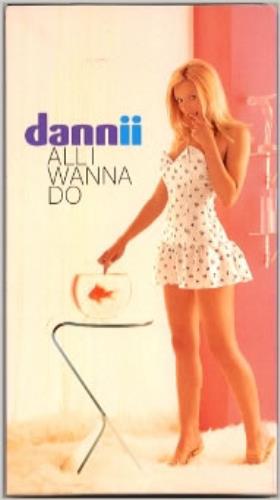 Dannii Minogue All I Wanna Do video (VHS or PAL or NTSC) UK DANVIAL133741