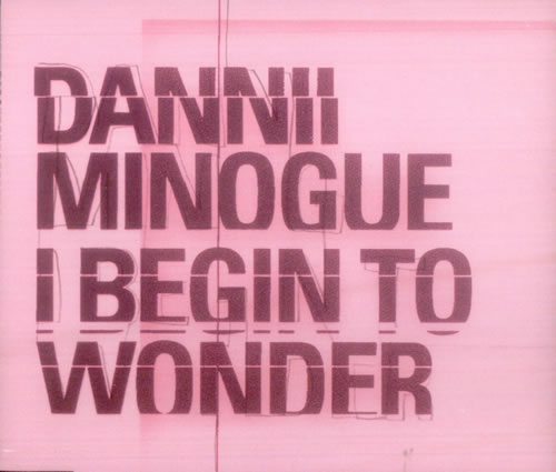 Dannii Minogue I Begin To Wonder CD single (CD5 / 5") UK DANC5IB236312