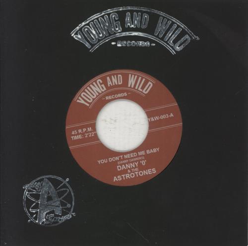 Danny "O" & The Astrotones You Don�t Need Me Baby 7" vinyl single (7 inch record / 45) Italian 8D707YO851797