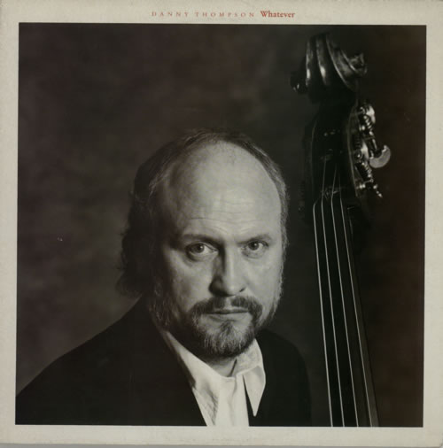 Danny Thompson Whatever - Autographed vinyl LP album (LP record) UK DQGLPWH594319