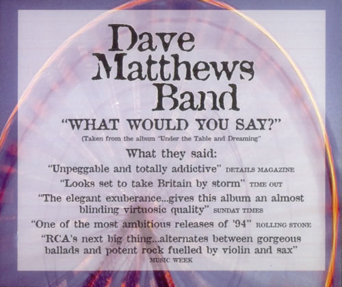 Dave Matthews Band What Would You Say? CD single (CD5 / 5") UK DMBC5WH52414