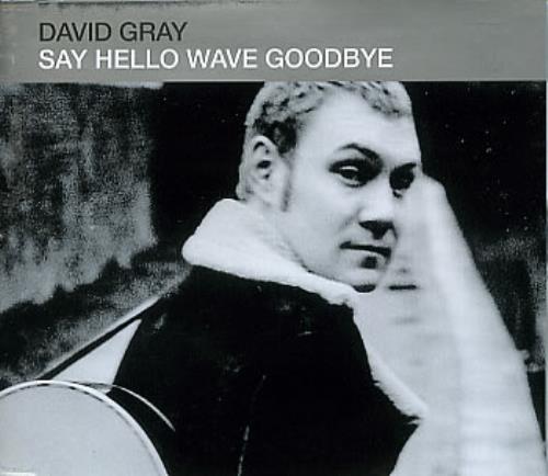 David Gray Say Hello Wave Goodbye CD single (CD5 / 5") German DGRC5SA206720