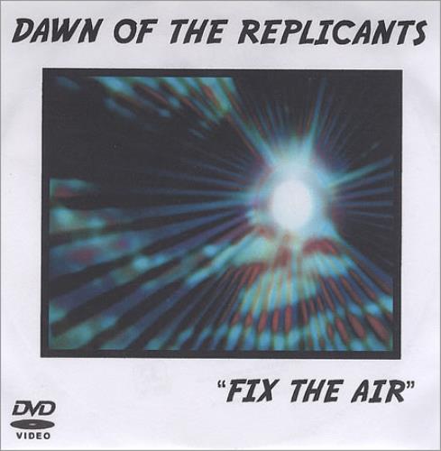 Dawn Of The Replicants Fix The Air promo DVD-R UK DWRDRFI383827