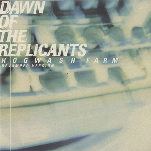 Dawn Of The Replicants Hogwash Farm - Revamped Version CD single (CD5 / 5") UK DWRC5HO513846