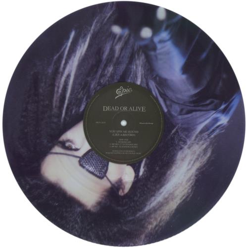 Dead Or Alive You Spin Me Round (Like A Record): Version 1 12" vinyl picture disc (12 inch picture record) UK DOA2PYO873199