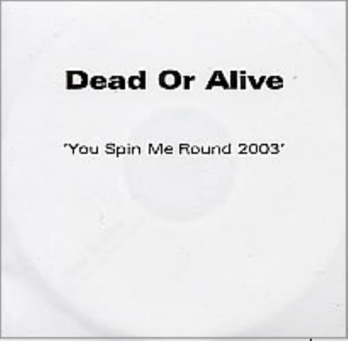 Dead Or Alive You Spin Me Round 2003 CD-R acetate UK DOACRYO269170