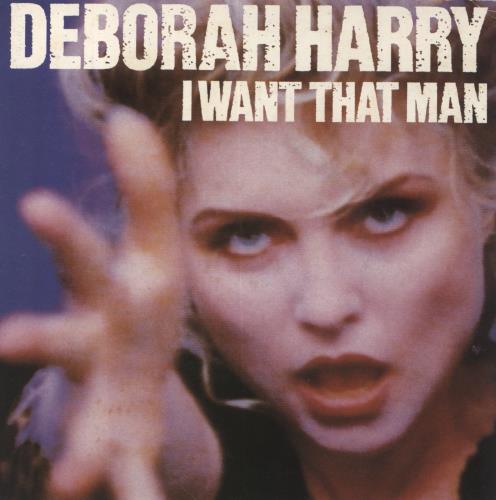 Debbie Harry I Want That Man - Solid 7" vinyl single (7 inch record / 45) UK DEB07IW677080