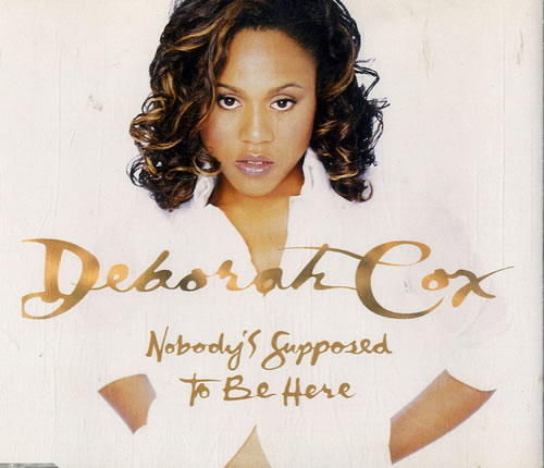 Deborah Cox Nobody's Suposed To Be Here CD single (CD5 / 5") Australian DBXC5NO596786