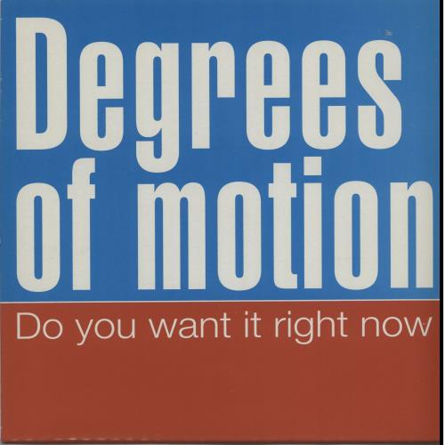 Degrees Of Motion Do You Want It Right Now 7" vinyl single (7 inch record / 45) UK DFM07DO644201