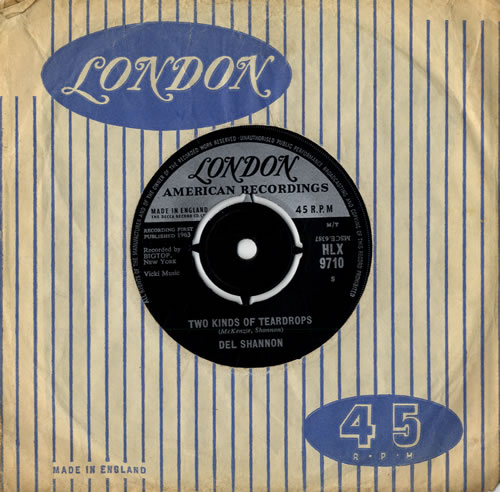 Del Shannon Two Kinds Of Teardrops 7" vinyl single (7 inch record / 45) UK NNN07TW556631