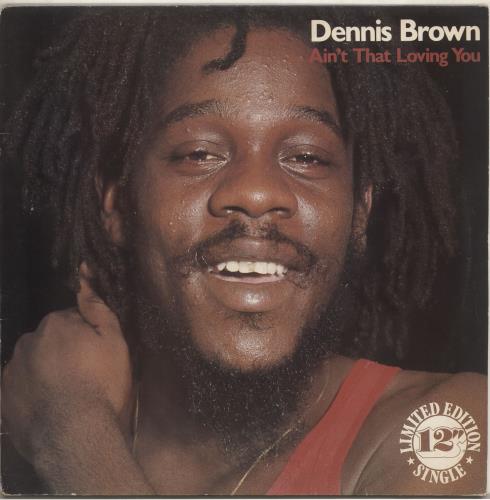 Dennis Brown Ain't That Loving You 12" vinyl single (12 inch record / Maxi-single) UK D/B12AI720619