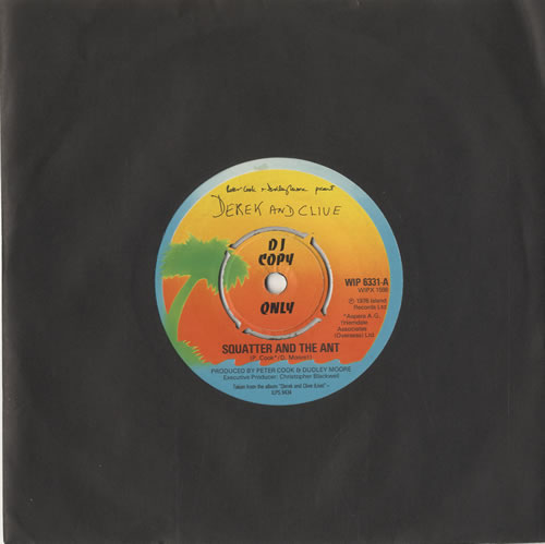 Derek And Clive Squatter And The Ant 7" vinyl single (7 inch record / 45) UK D/C07SQ131014