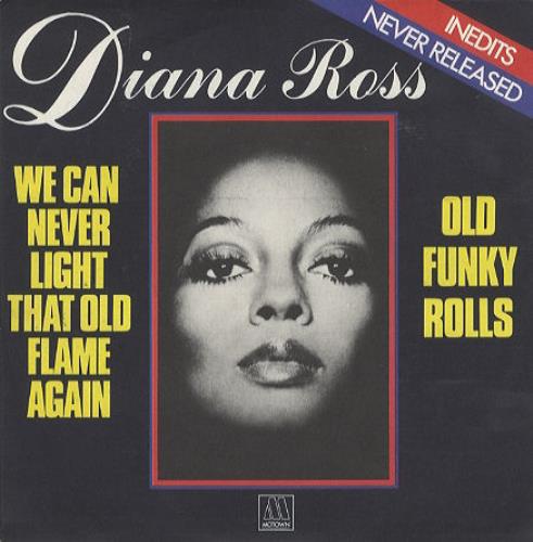 Diana Ross We Can Never Light That Old Flame Again 7" vinyl single (7 inch record / 45) French DIA07WE58696