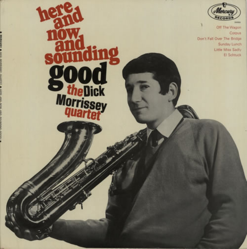 Dick Morrissey Here And Now And Sounding Good! vinyl LP album (LP record) UK 0DMLPHE620201