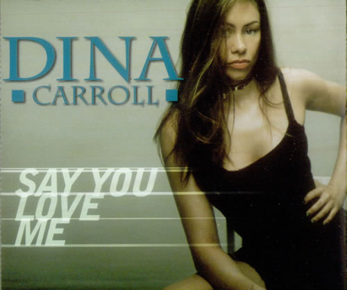 Dina Carroll Say You Love Me CD single (CD5 / 5") UK DNCC5SA146824