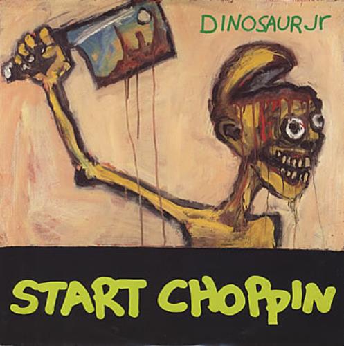 Dinosaur Jr Start Choppin 12" vinyl single (12 inch record / Maxi-single) UK DJR12ST278564