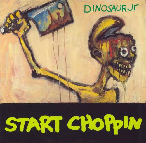 Dinosaur Jr Start Choppin 12" vinyl single (12 inch record / Maxi-single) UK DJR12ST815452