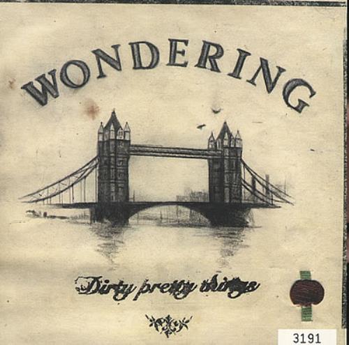 Dirty Pretty Things Wondering 7" vinyl single (7 inch record / 45) UK DIG07WO373199