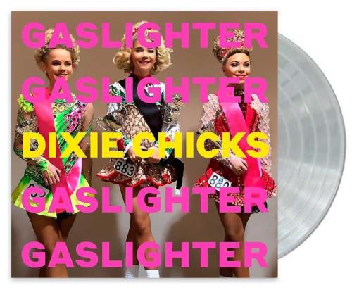 Dixie Chicks Gaslighter - Clear Vinyl - Sealed vinyl LP album (LP record) UK XIELPGA749019