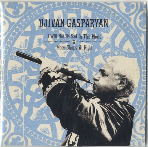 Djivan Gasparyan I Will Not Be Sad In This World & Moon Shines At Night CD-R acetate UK F4ICRIW614219