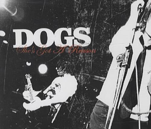 Dogs She's Got A Reason CD single (CD5 / 5") UK DCQC5SH323174