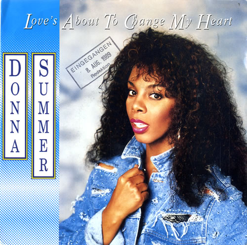 Donna Summer Love's About To Change My Heart 7" vinyl single (7 inch record / 45) German SUM07LO603480