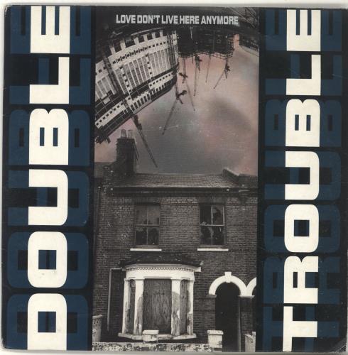 Double Trouble Love Don't Live Here Anymore 7" vinyl single (7 inch record / 45) UK D-T07LO511495