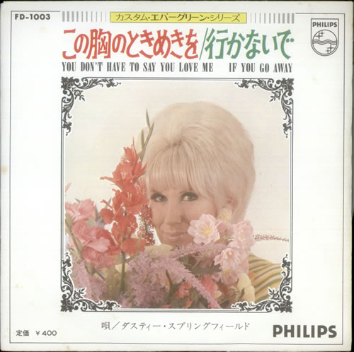 Dusty Springfield You Don't Have To Say You Love Me 7" vinyl single (7 inch record / 45) Japanese DUS07YO327104