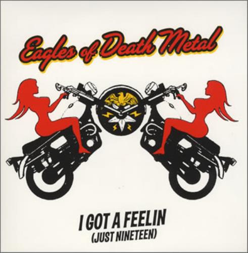 Eagles Of Death Metal I Got A Feelin [Just Nineteen] - White vinyl 7" vinyl single (7 inch record / 45) UK EAM07IG379887
